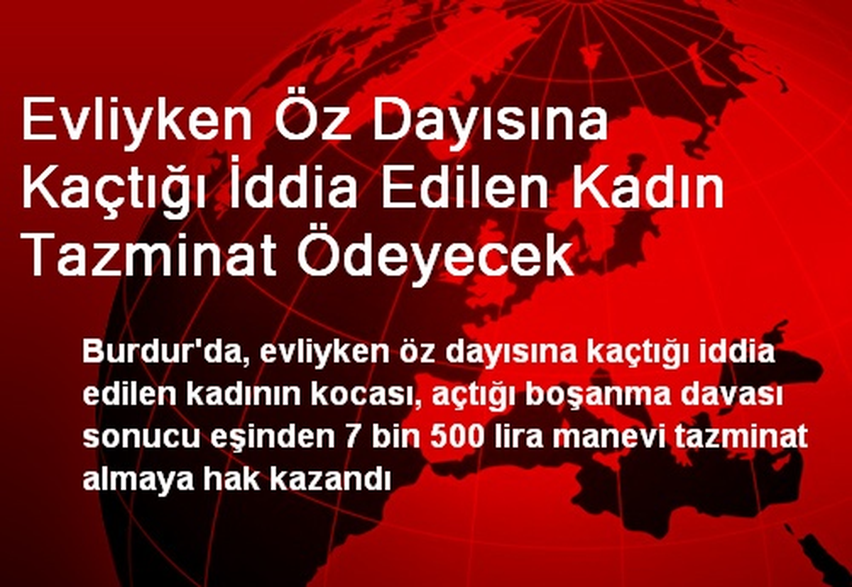 Burdur\'da Evliyken Kaçan Kadın Tazminat Ödeyecek