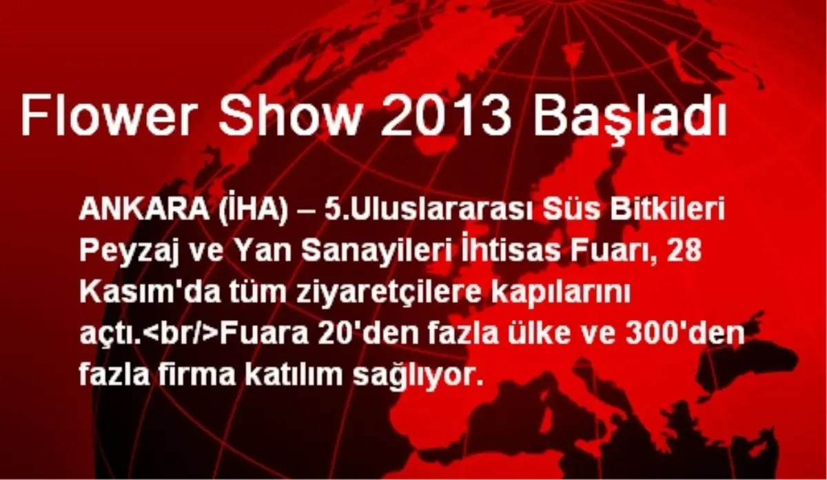 Flower Show 2013 Başladı