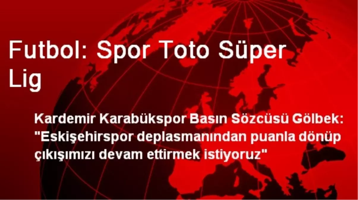 Futbol: Spor Toto Süper Lig