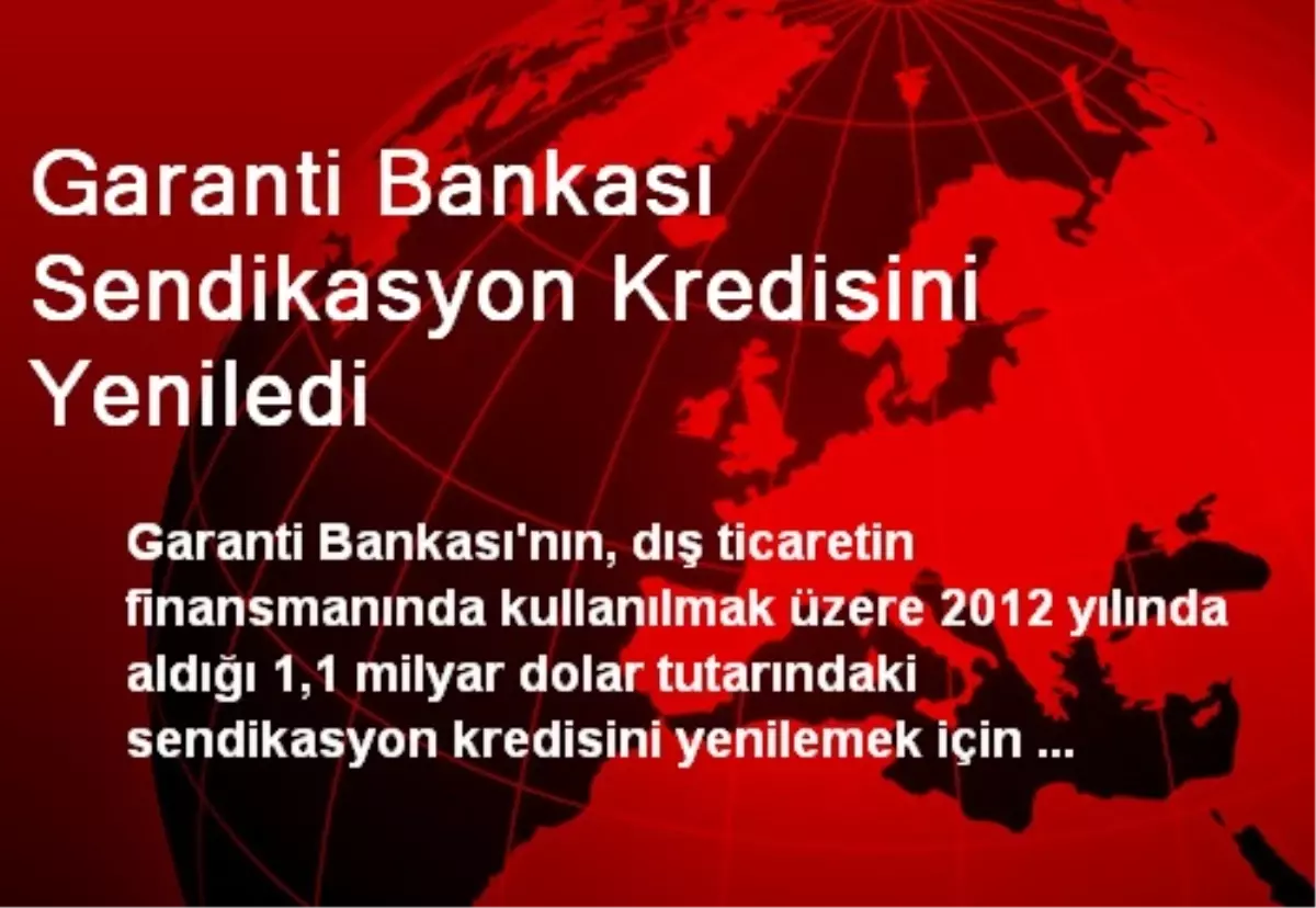 Garanti Bankası Sendikasyon Kredisini Yeniledi