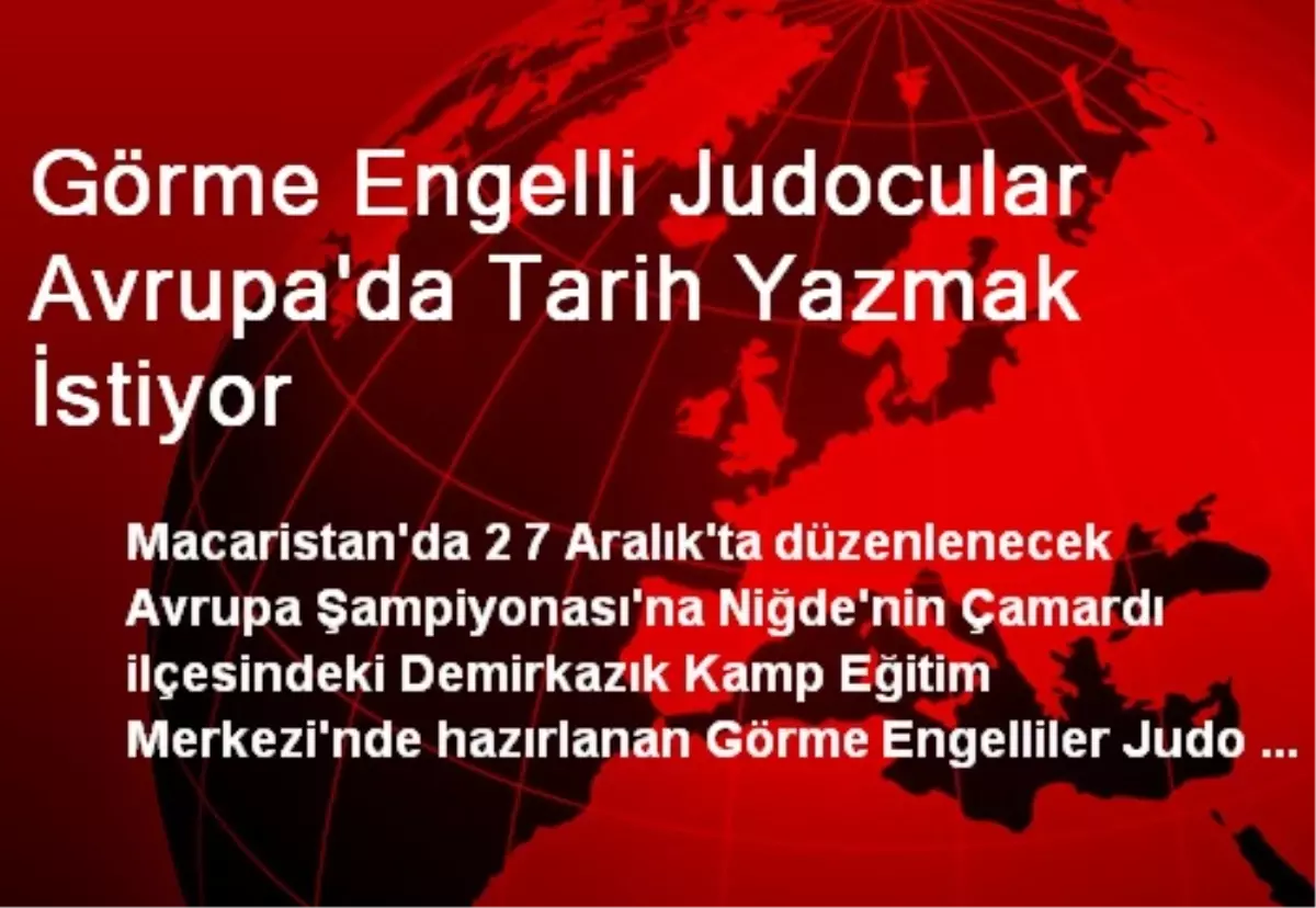 Görme Engelli Judocular Avrupa\'da Tarih Yazmak İstiyor