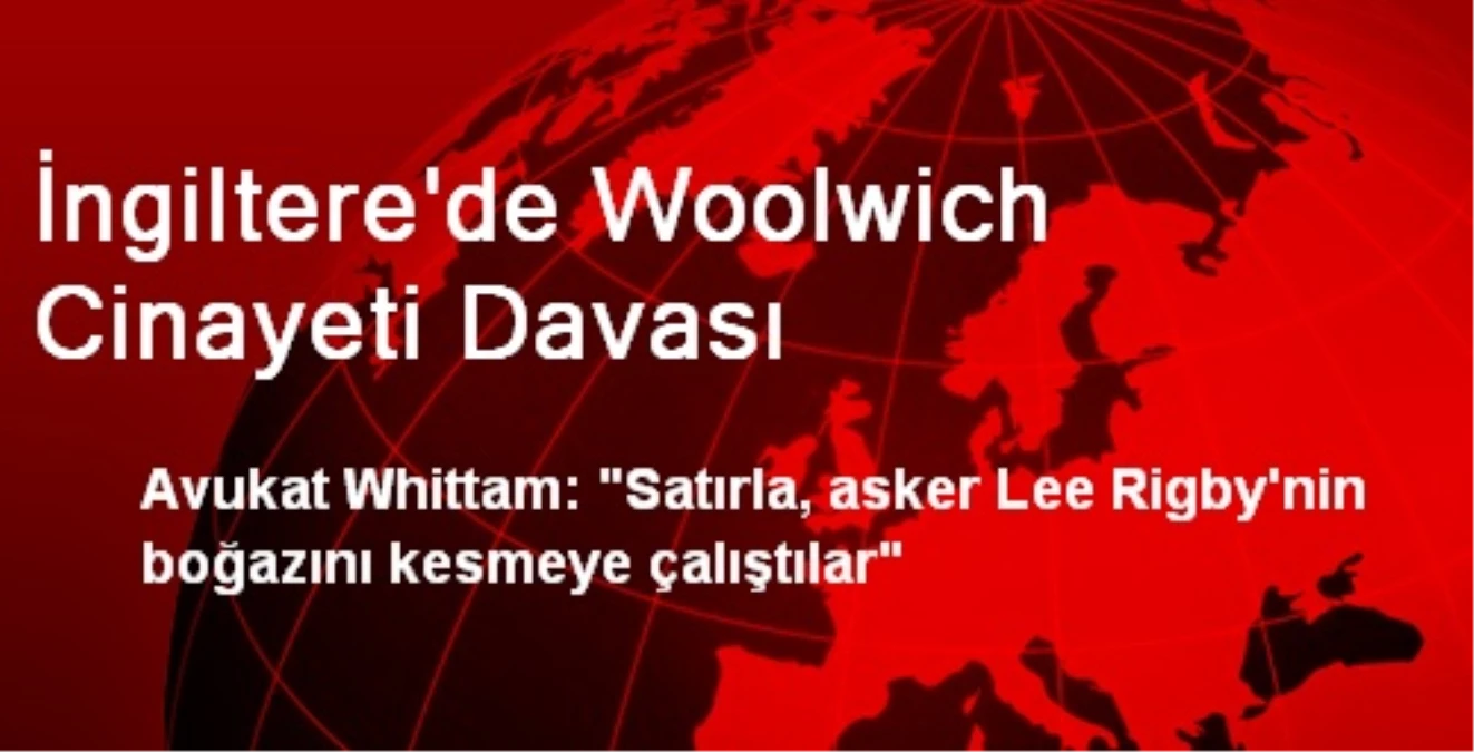 İngiltere\'de Woolwich Cinayeti Davası