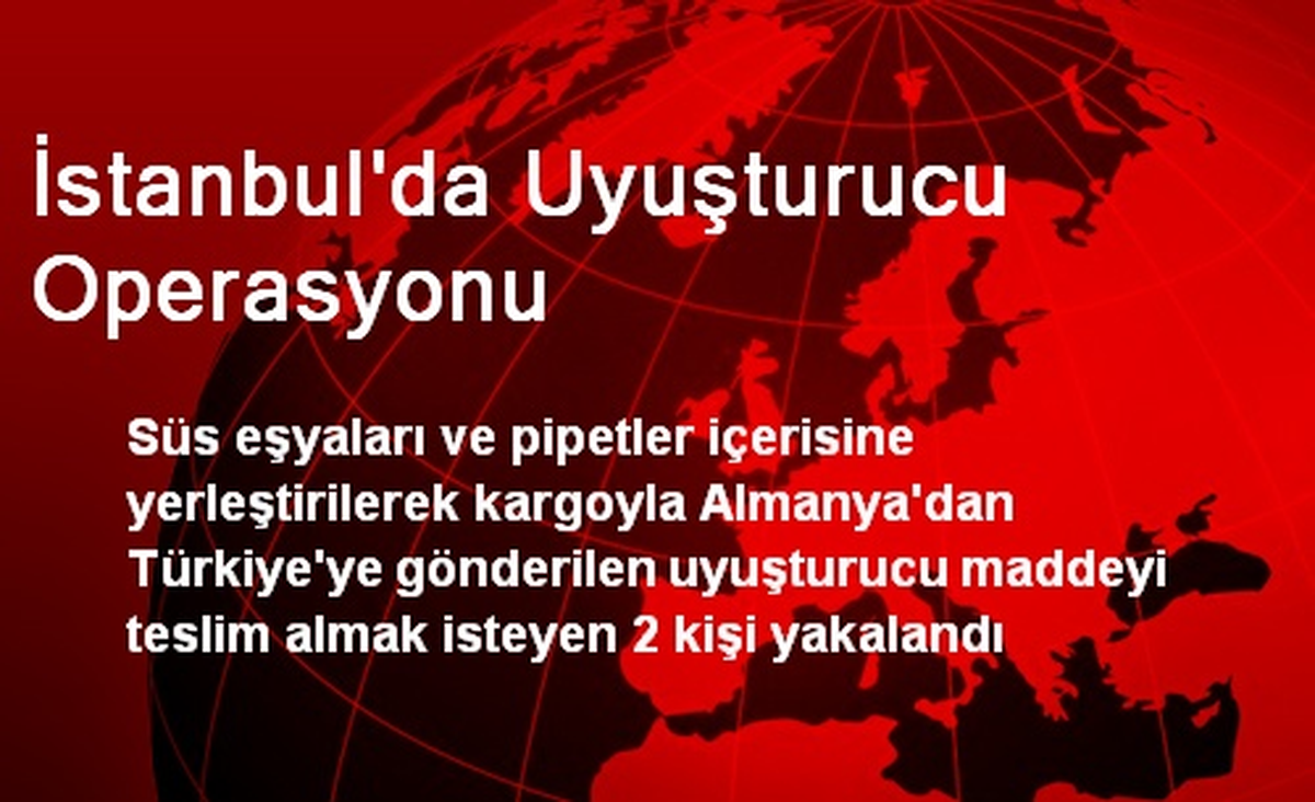 İstanbul\'da Uyuşturucu Operasyonu