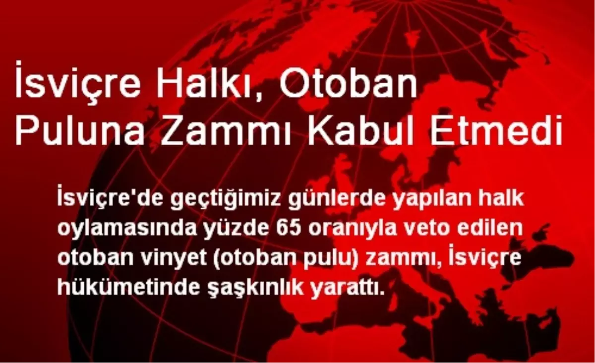 İsviçre Halkı, Otoban Puluna Zammı Kabul Etmedi