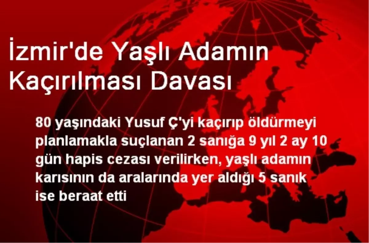 İzmir\'de Yaşlı Adamın Kaçırılması Davası