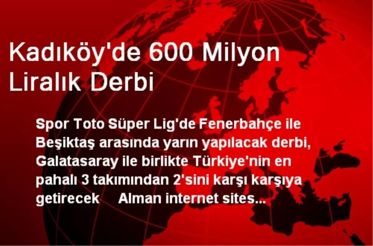 Kadıköy\'de 600 Milyon Liralık Derbi