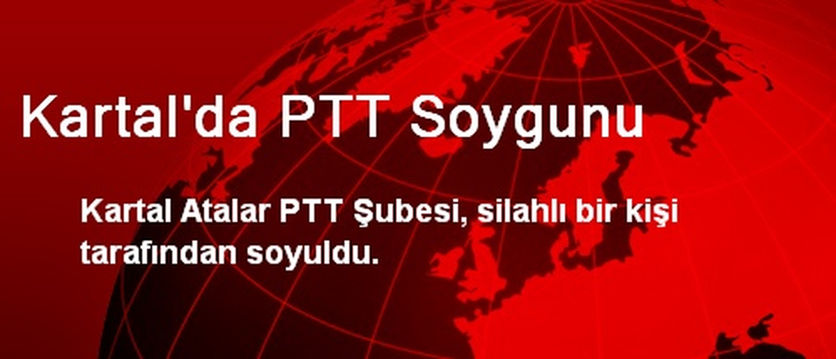 Kartal\'da PTT Soygunu