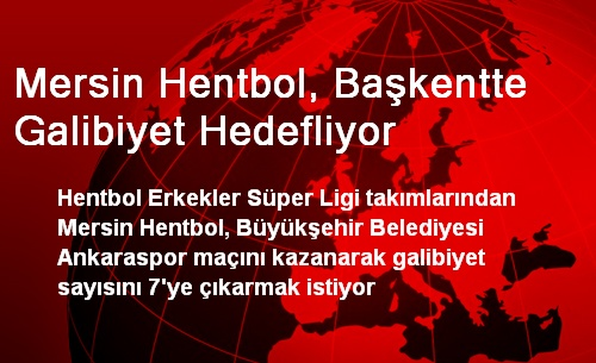 Mersin Hentbol, Başkentte Galibiyet Hedefliyor