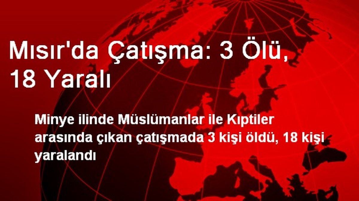 Mısır\'da Çatışma: 3 Ölü, 18 Yaralı
