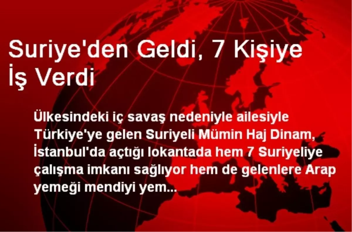 Suriye\'den Geldi, 7 Kişiye İş Verdi