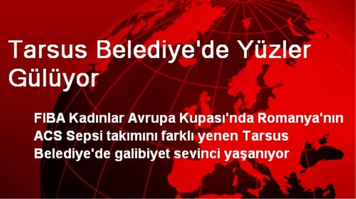 Tarsus Belediye\'de Yüzler Gülüyor