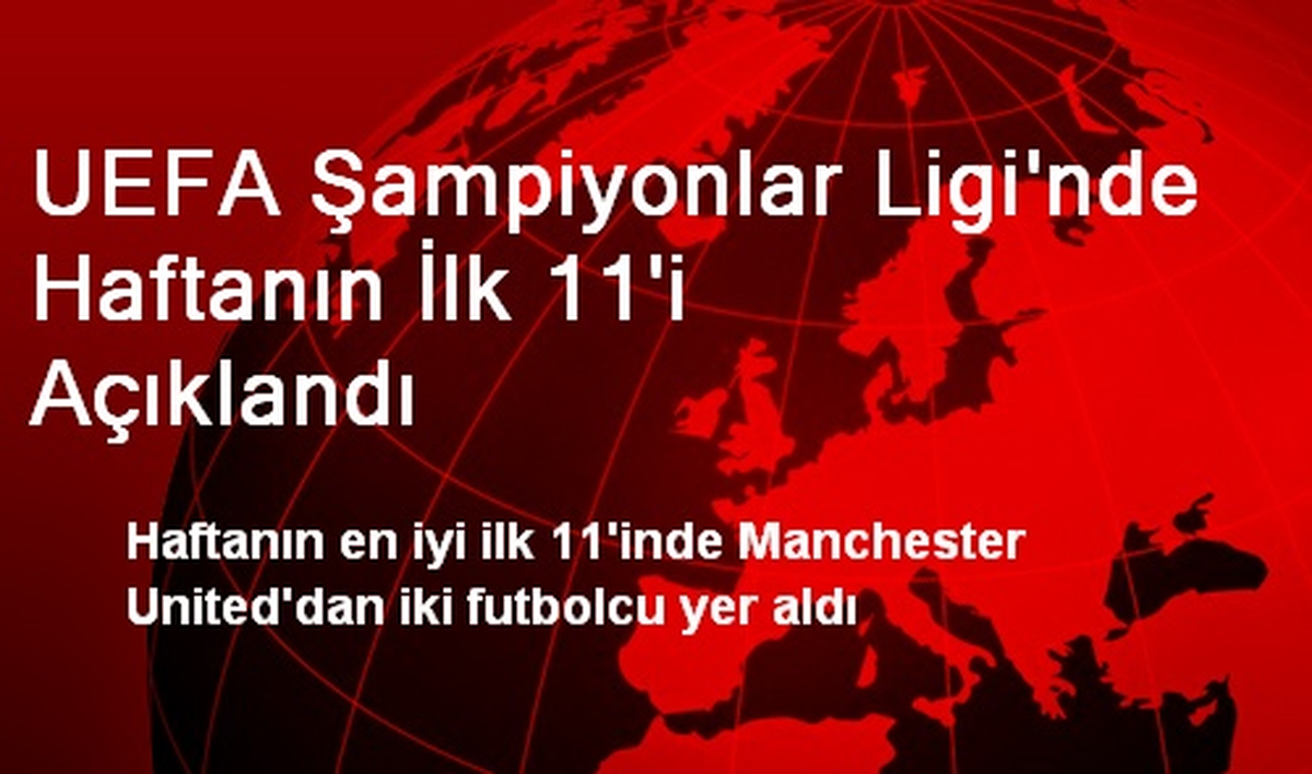UEFA Şampiyonlar Ligi\'nde Haftanın İlk 11\'i Açıklandı