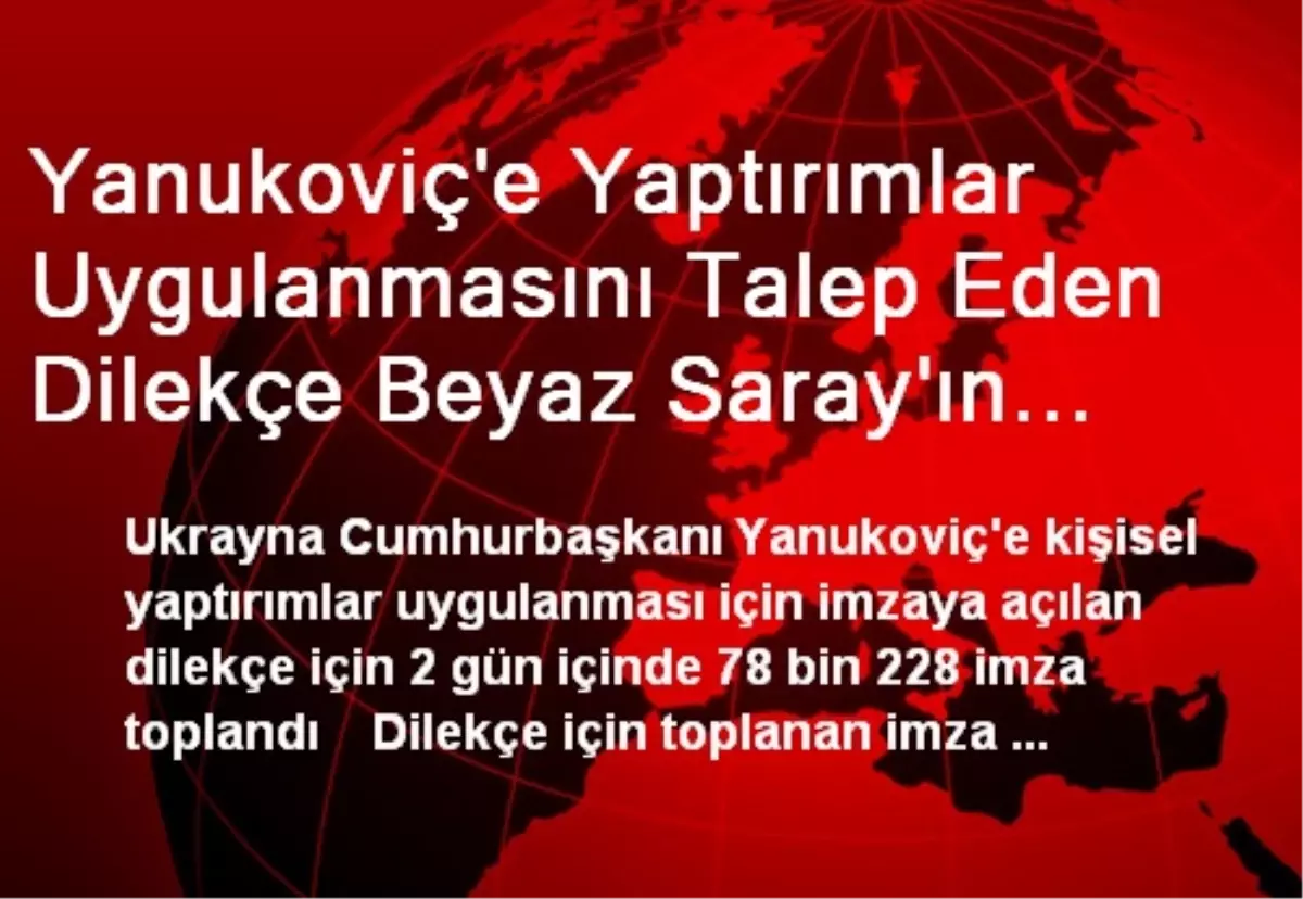 Yanukoviç\'e Yaptırımlar Uygulanmasını Talep Eden Dilekçe Beyaz Saray\'ın İnternet Sitesinde