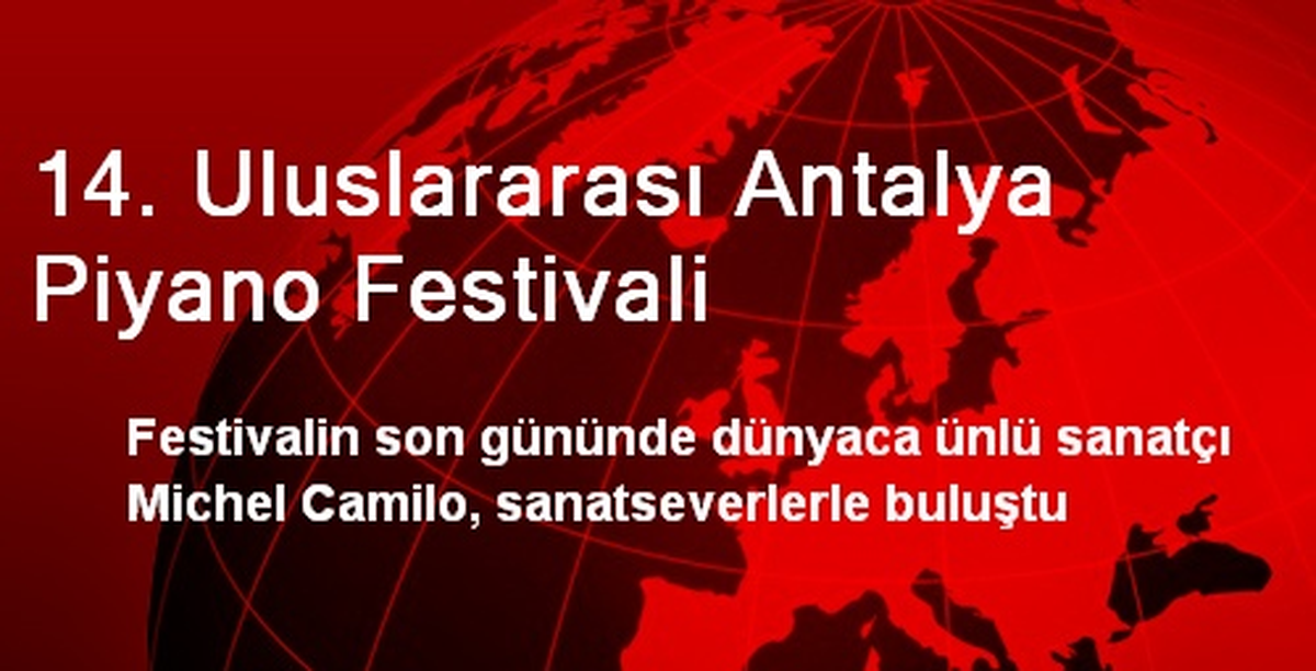 Michel Camilo, Antalya\'da Sanatseverlerle Buluştu