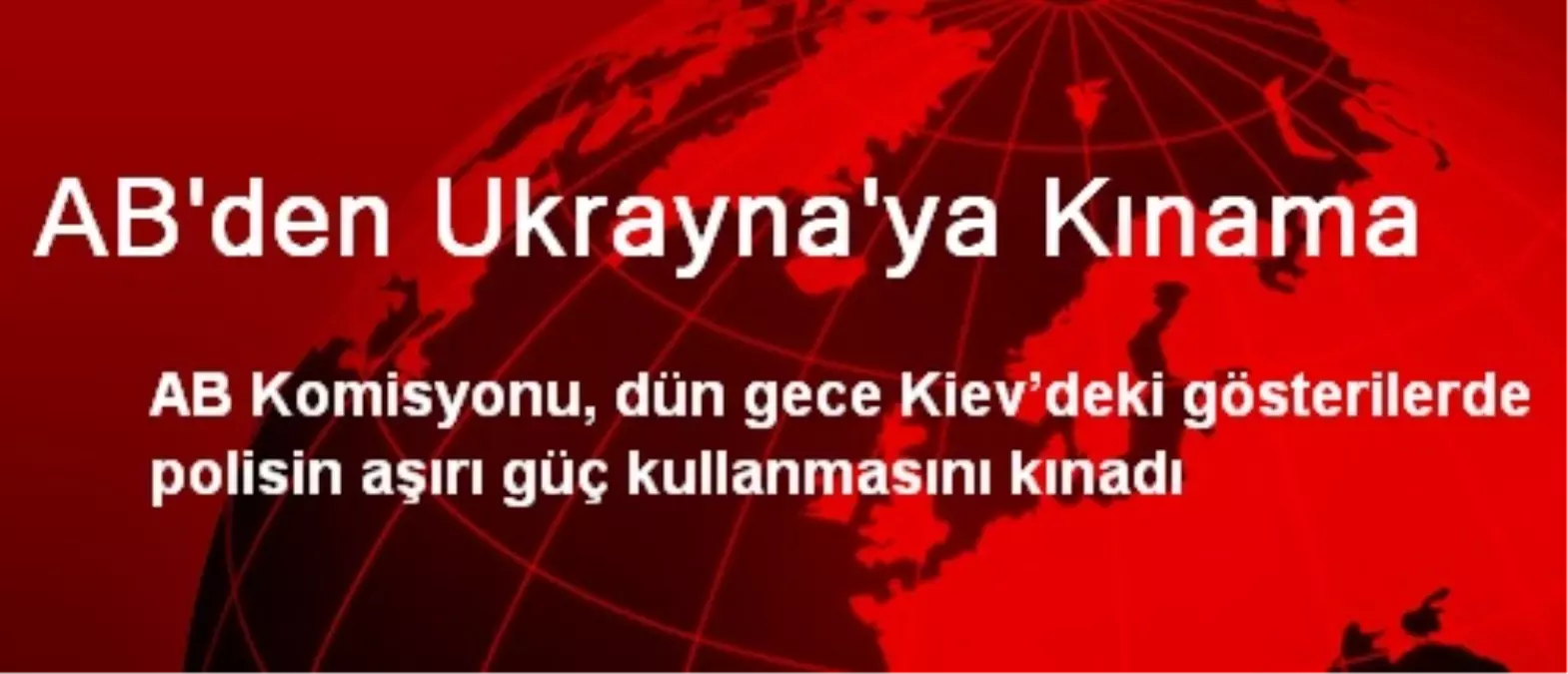 AB\'den Ukrayna\'ya Kınama