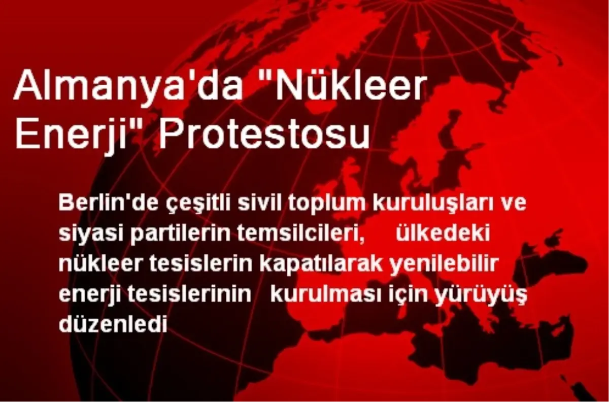 Almanya\'da "Nükleer Enerji" Protestosu