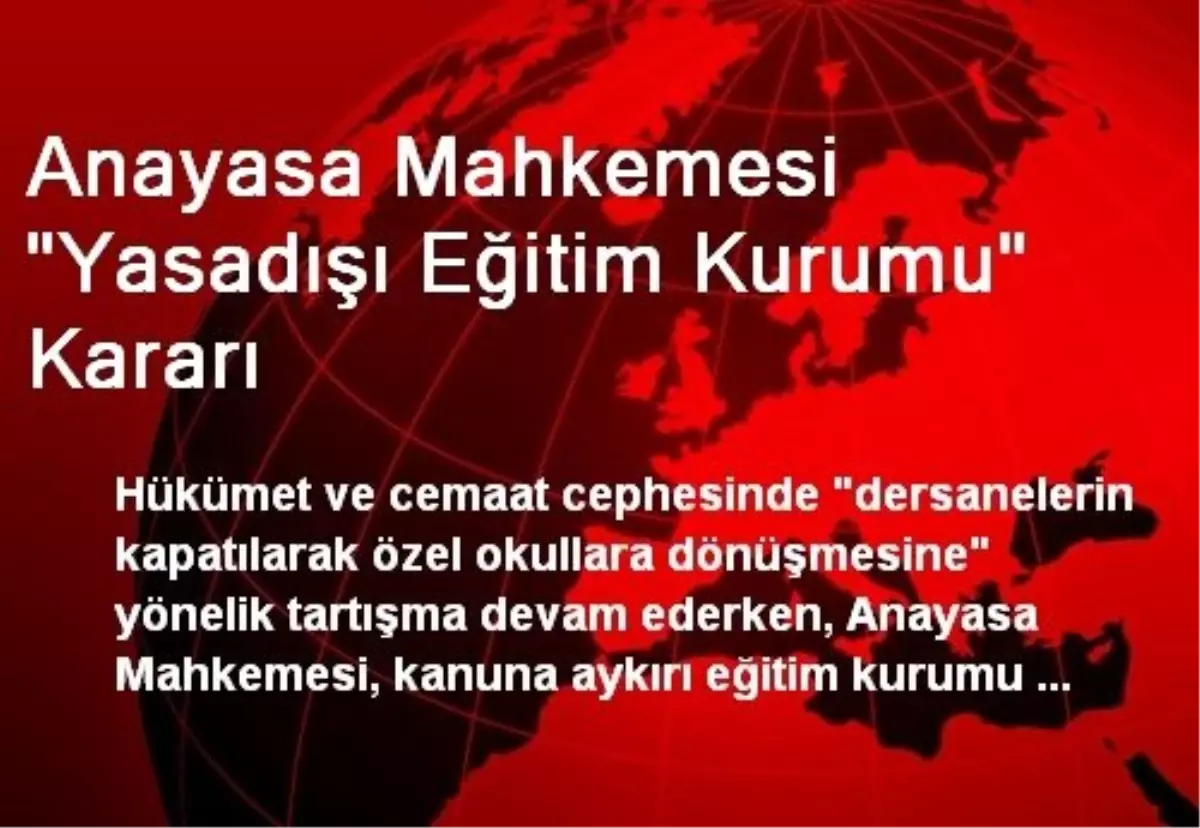 Anayasa Mahkemesi "Yasadışı Eğitim Kurumu" Kararı