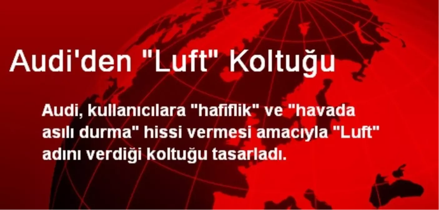 Audi\'den "Luft" Koltuğu