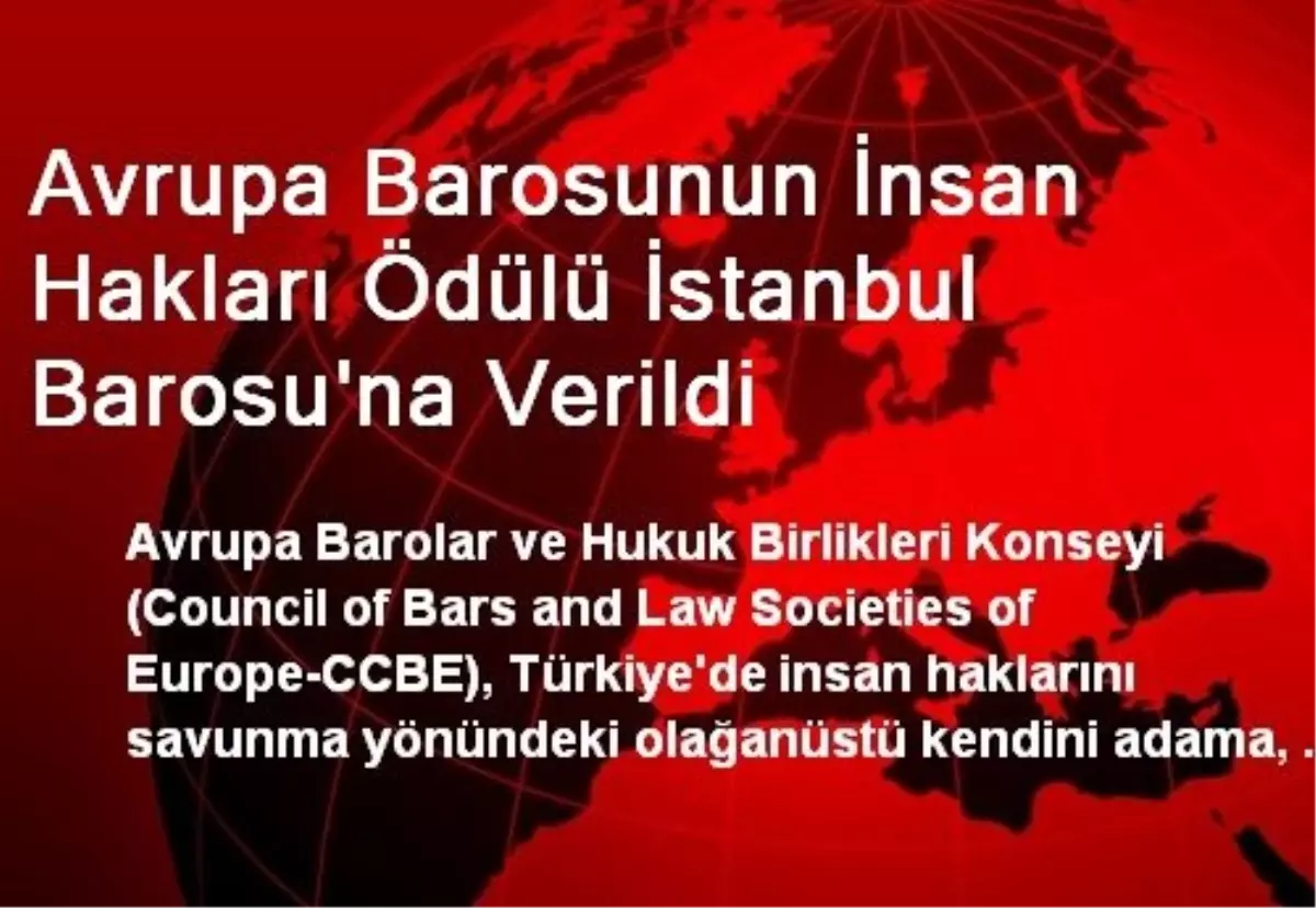 Avrupa Barosunun İnsan Hakları Ödülü İstanbul Barosu\'na Verildi