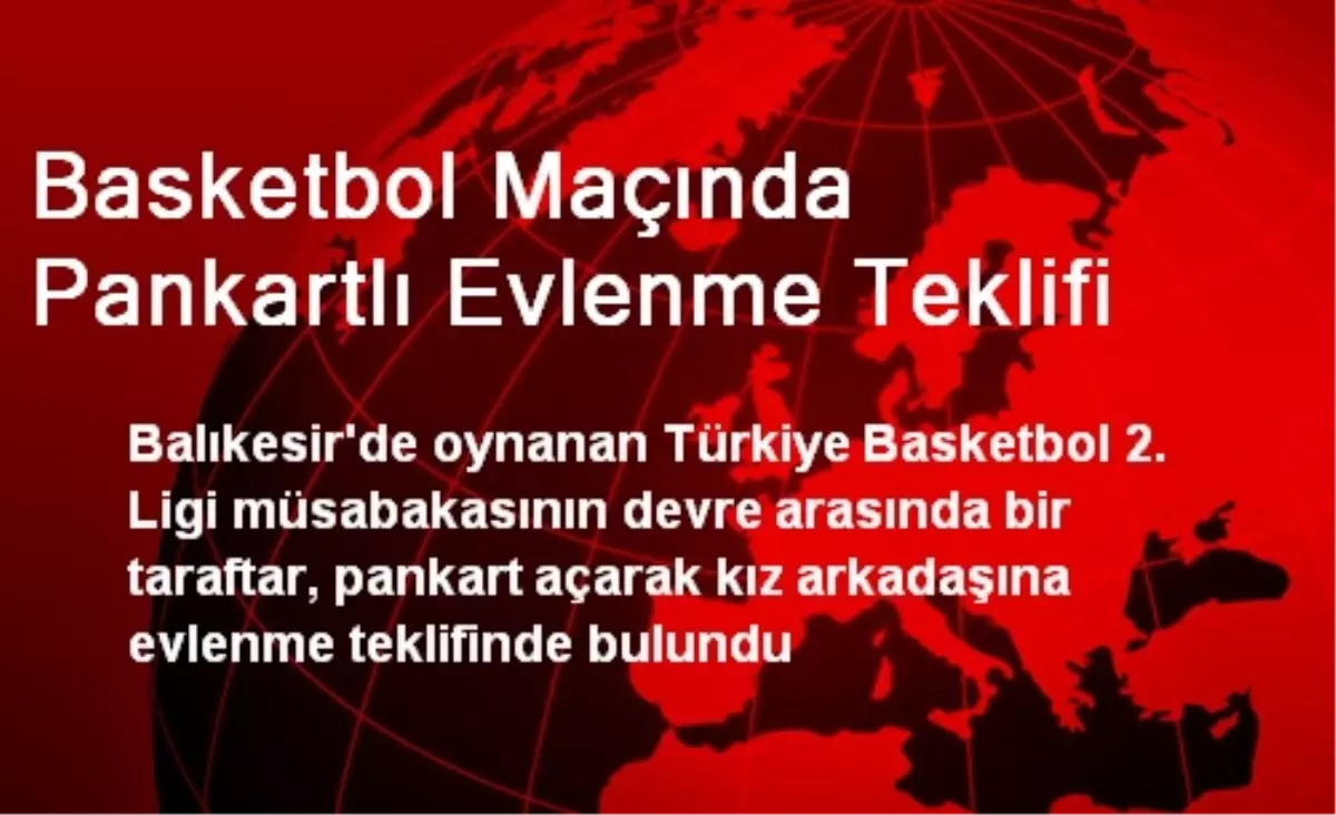 Basketbol Maçında Pankartlı Evlenme Teklifi