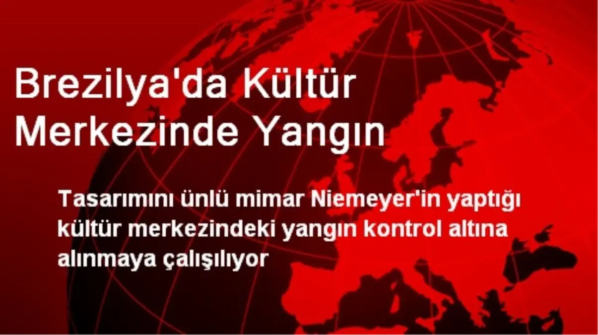 Brezilya\'da Kültür Merkezinde Yangın
