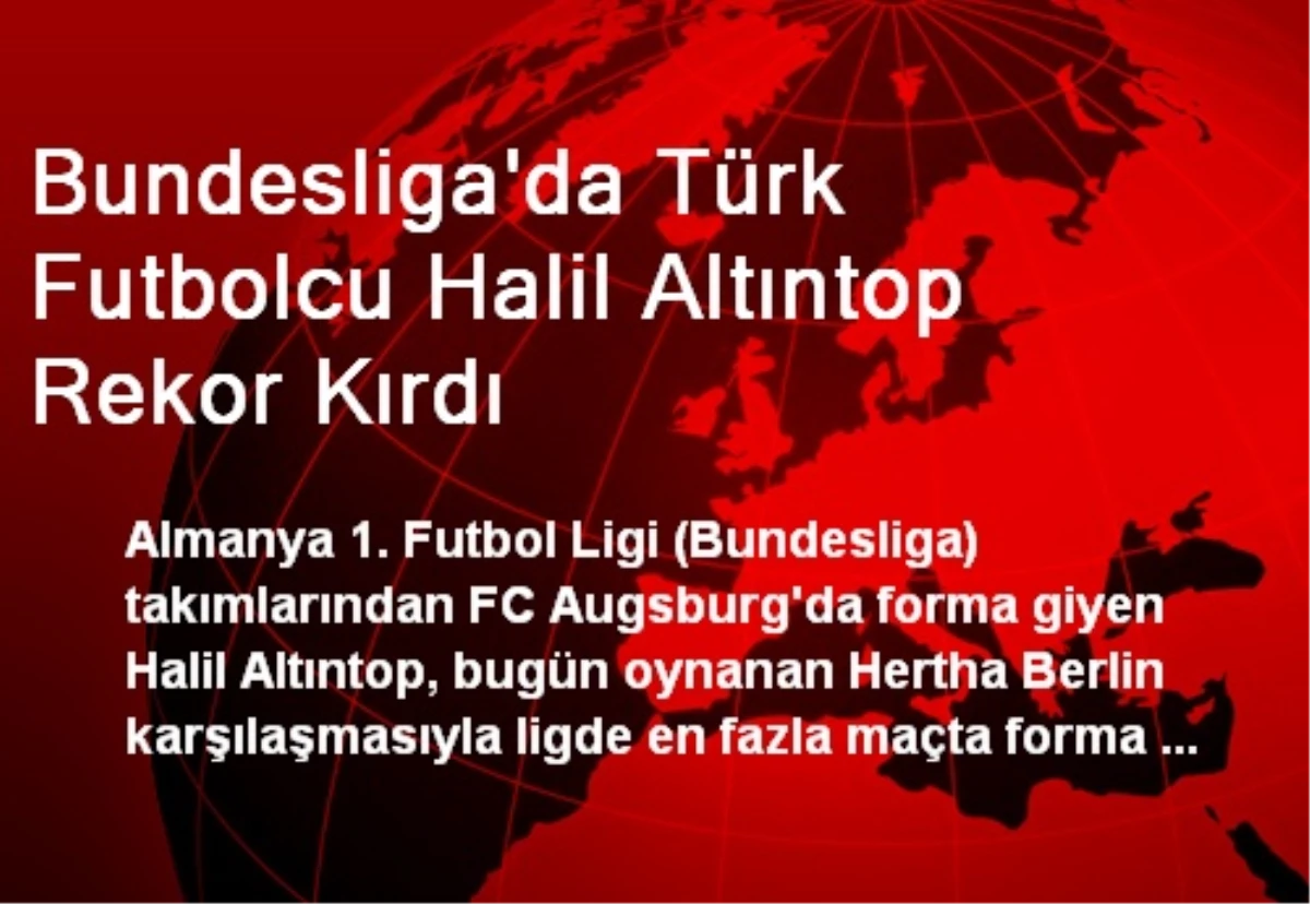 Bundesliga\'da Türk Futbolcu Halil Altıntop Rekor Kırdı