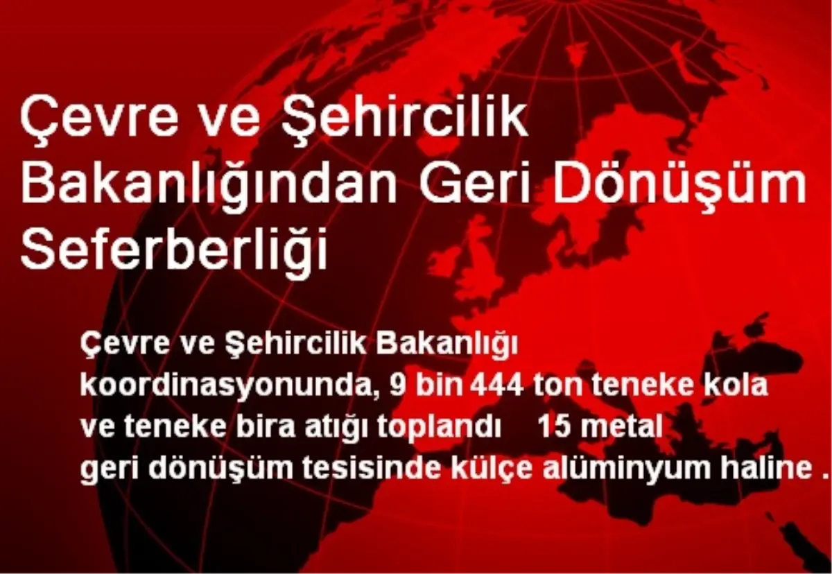 Çevre ve Şehircilik Bakanlığından Geri Dönüşüm Seferberliği