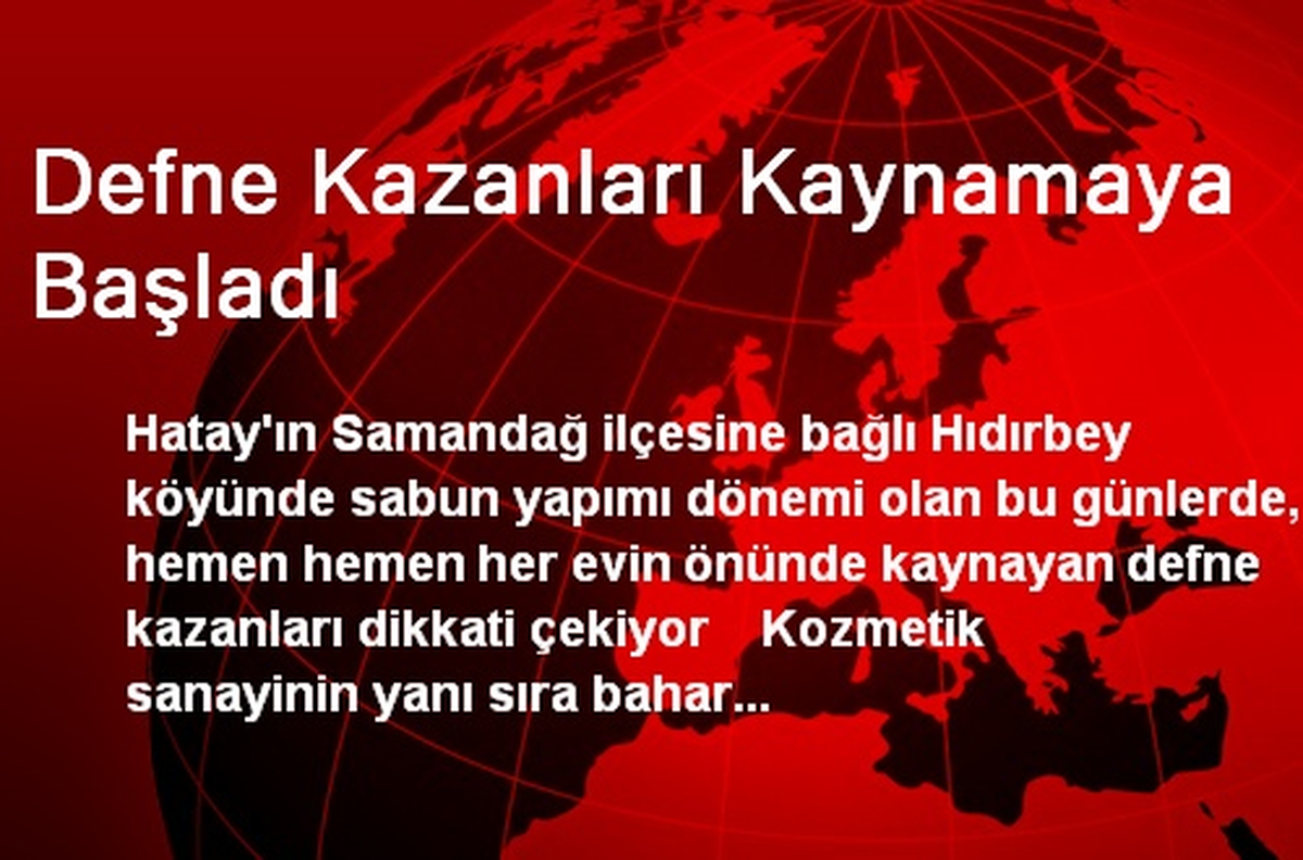Defne Kazanları Kaynamaya Başladı