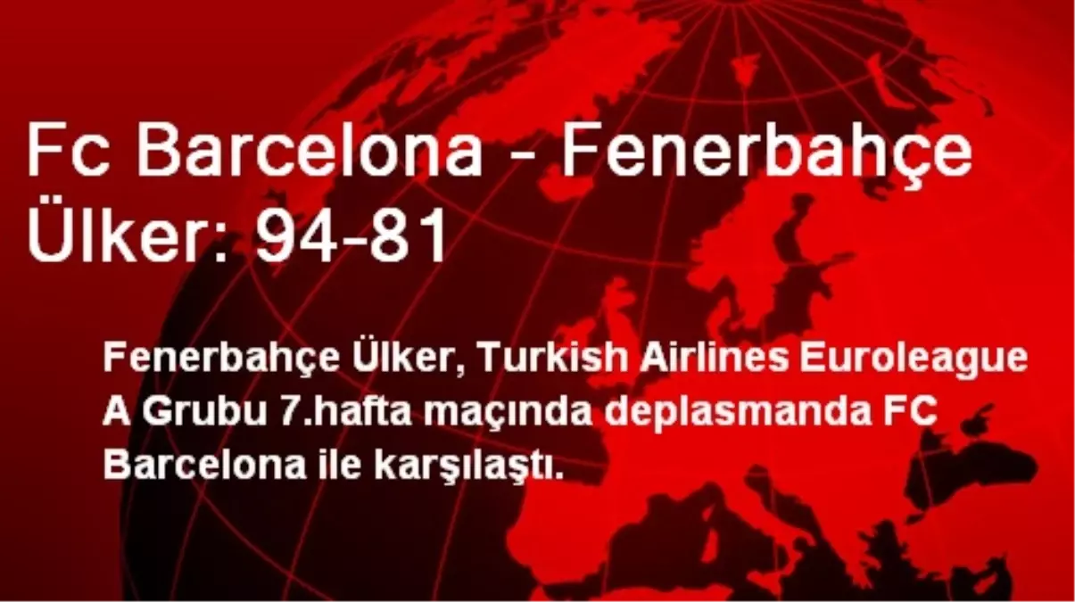 Fc Barcelona - Fenerbahçe Ülker: 94-81