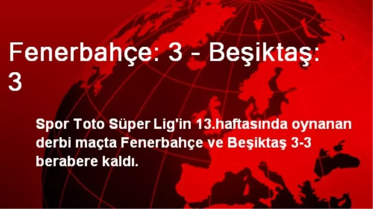 Fenerbahçe: 3 - Beşiktaş: 3