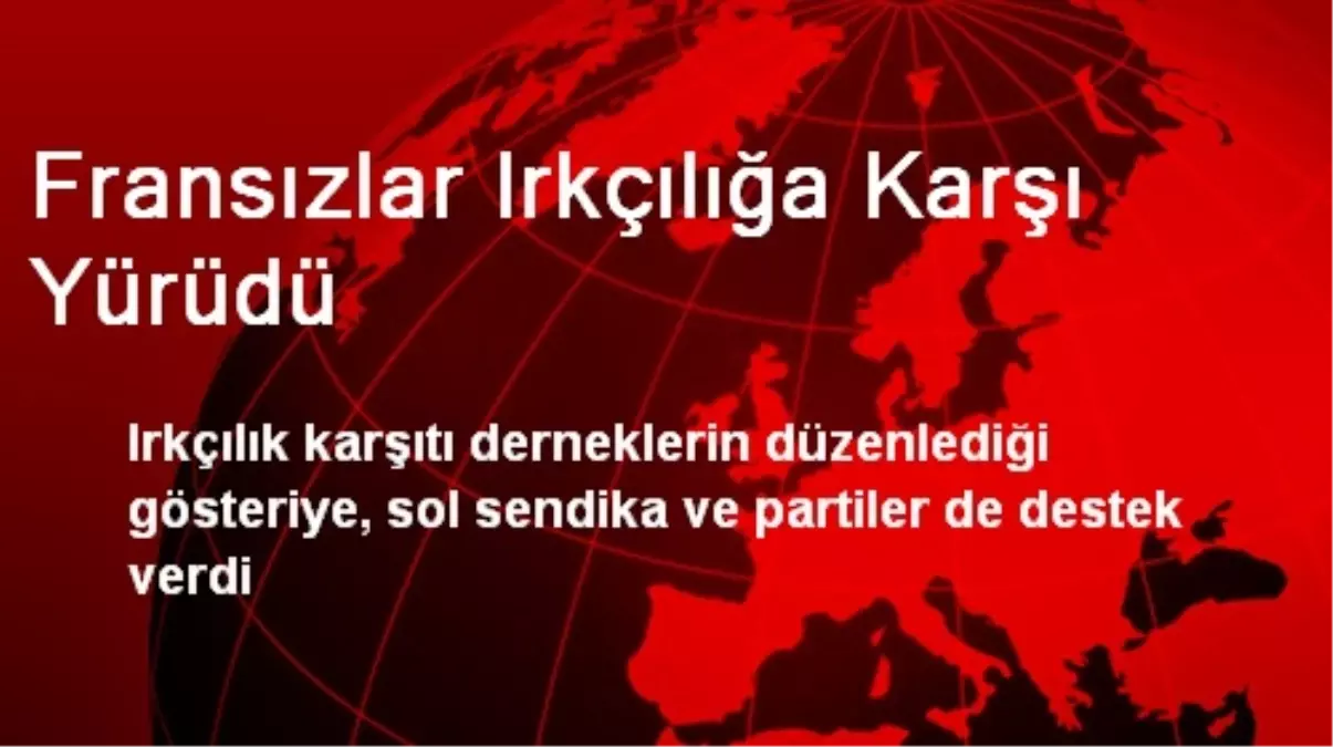 Fransızlar Irkçılığa Karşı Yürüdü