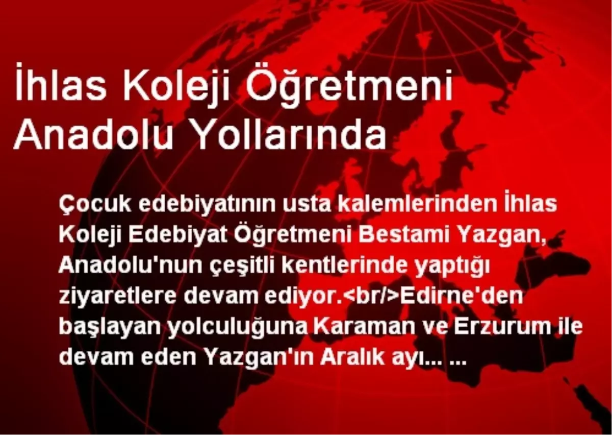 İhlas Koleji Öğretmeni Anadolu Yollarında