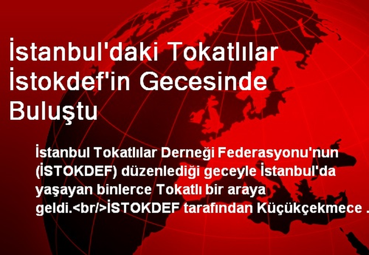 İstanbul\'daki Tokatlılar İSTOKDEF\'in Gecesinde Buluştu