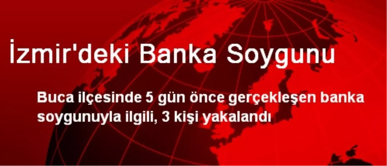 İzmir\'deki Banka Soygunu