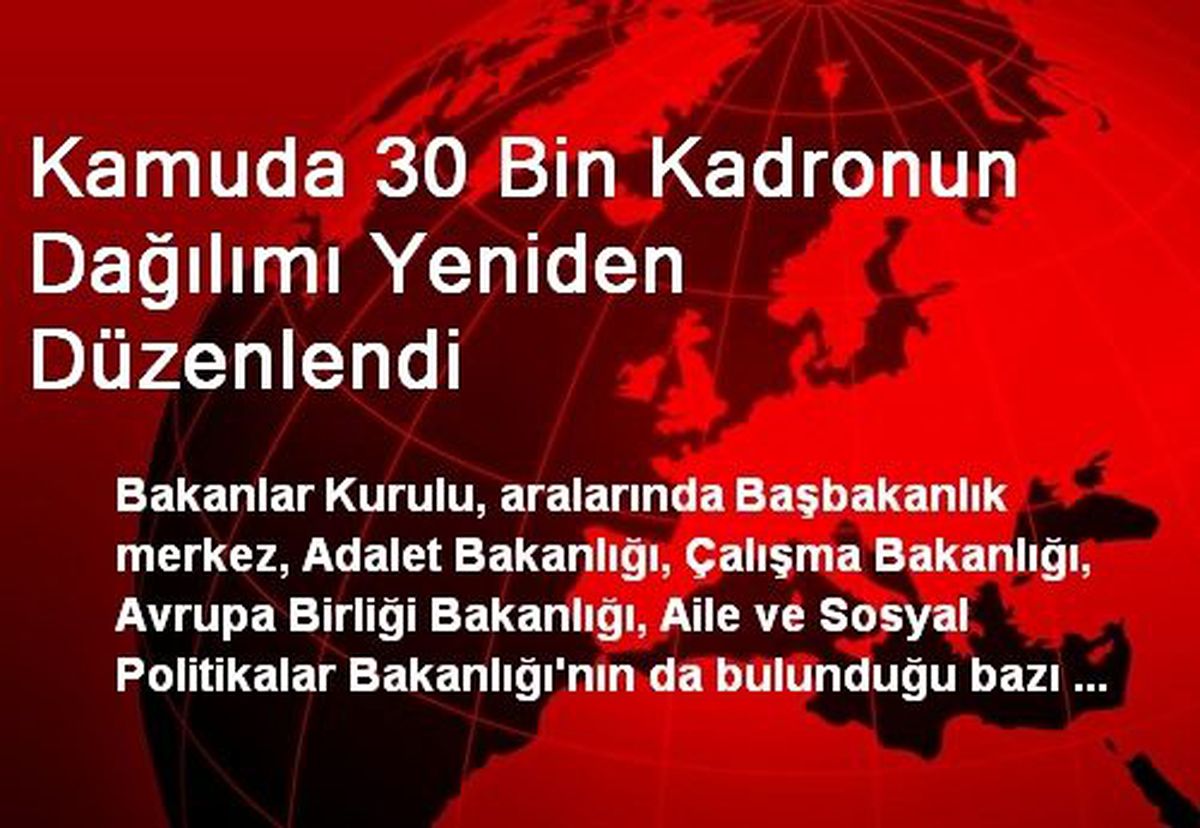 Kamuda 30 Bin Kadronun Dağılımı Yeniden Düzenlendi