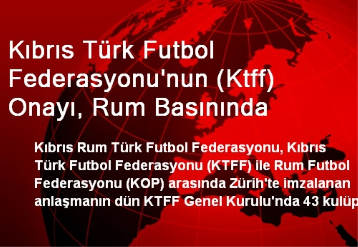Kıbrıs Türk Futbol Federasyonu\'nun (Ktff) Onayı, Rum Basınında