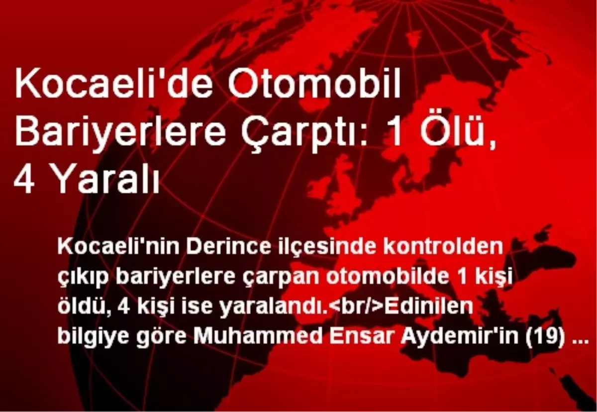 Kocaeli\'de Otomobil Bariyerlere Çarptı: 1 Ölü, 4 Yaralı