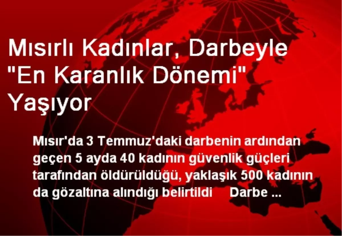 Mısırlı Kadınlar, Darbeyle "En Karanlık Dönemi" Yaşıyor