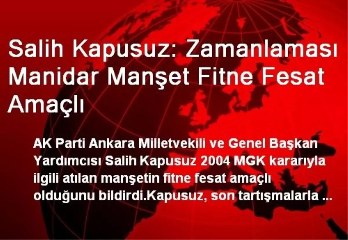 Salih Kapusuz: Zamanlaması Manidar Manşet Fitne Fesat Amaçlı