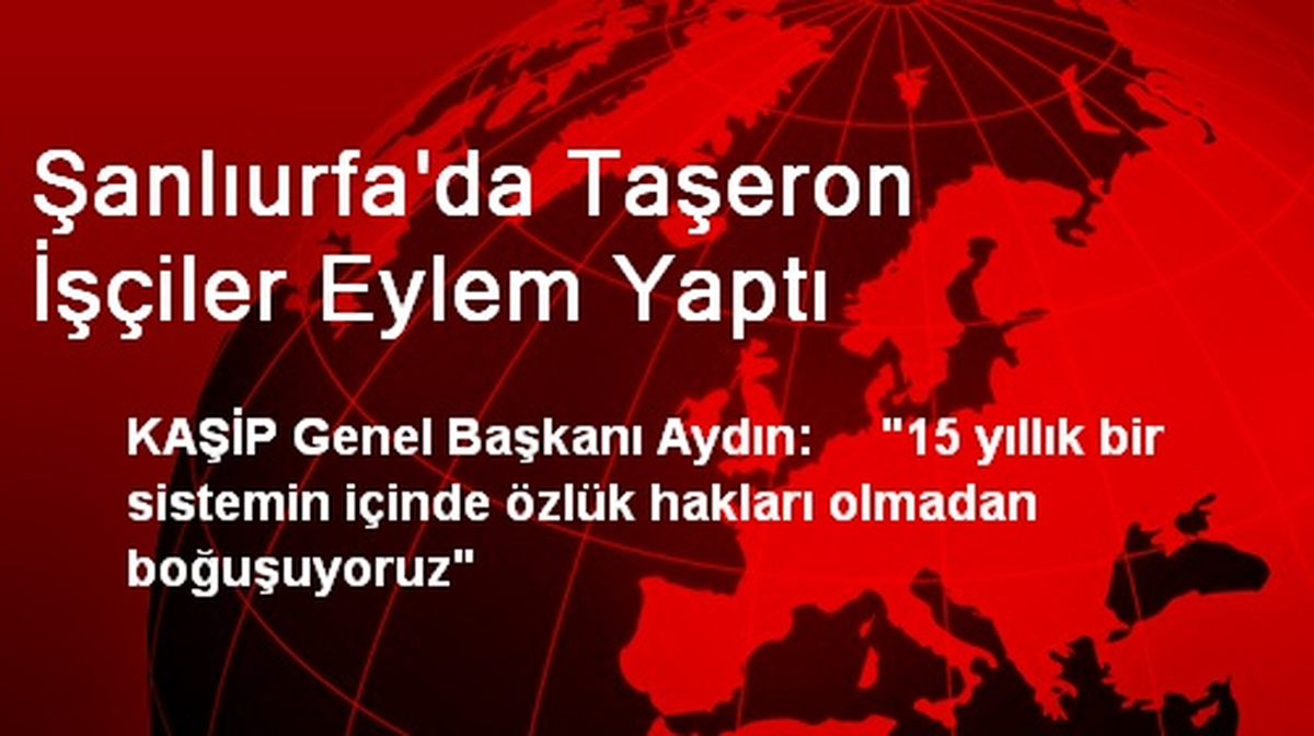 Şanlıurfa\'da Taşeron İşçiler Eylem Yaptı
