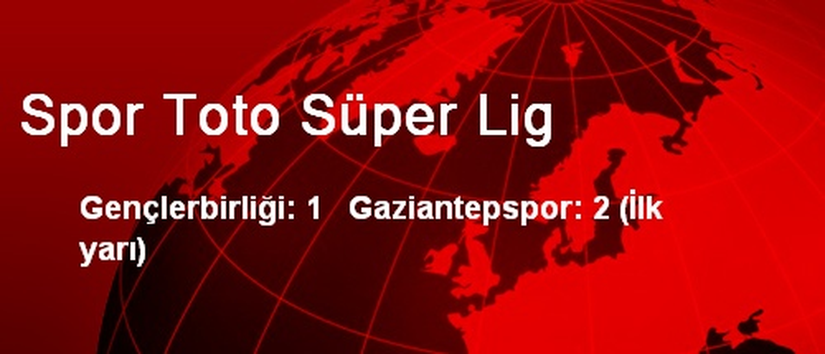 Gençlerbirliği: 1 Gaziantepspor: 2