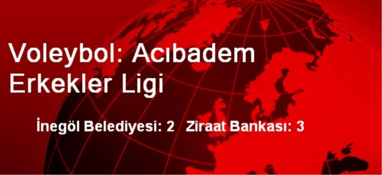 Voleybol: Acıbadem Erkekler Ligi