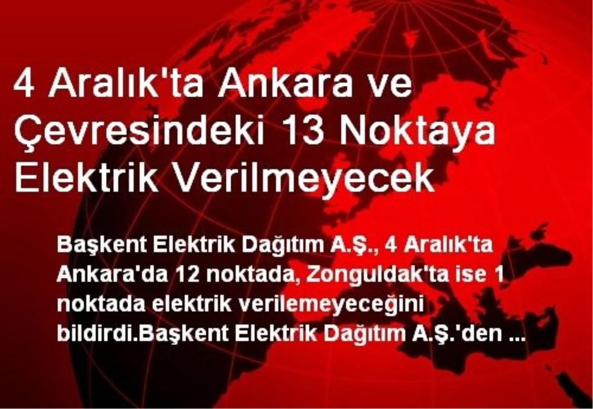 4 Aralık\'ta Ankara ve Çevresindeki 13 Noktaya Elektrik Verilmeyecek