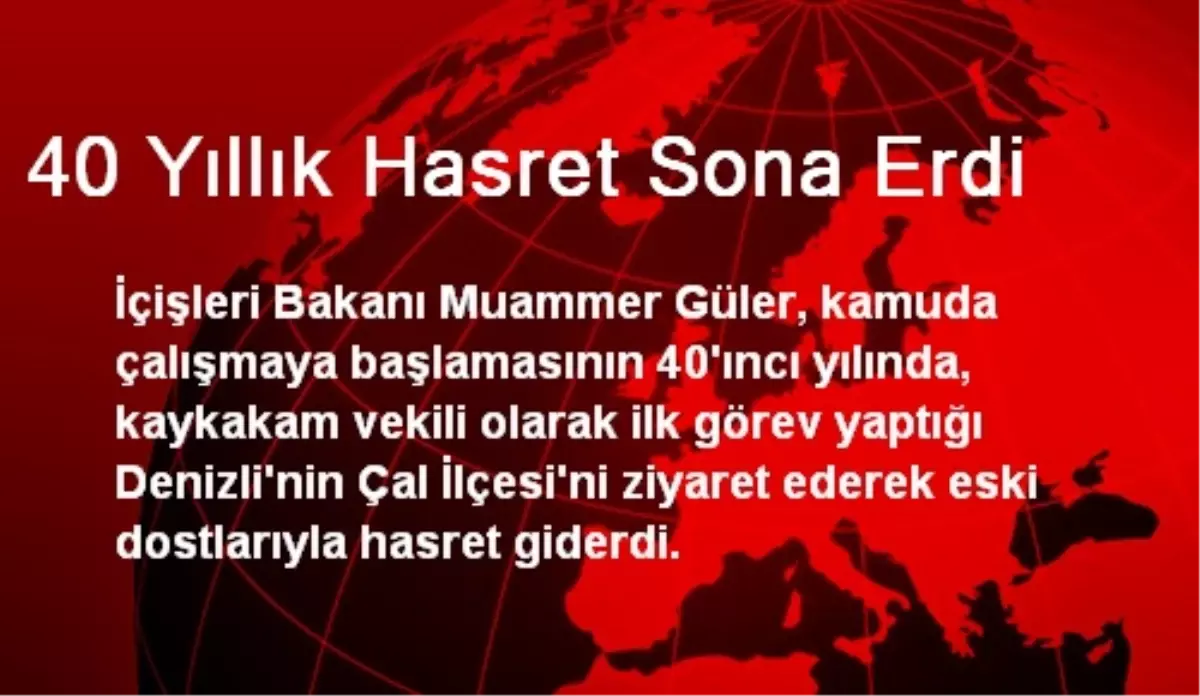 İçişleri Bakanı Güler, İlk Görev Yaptığı Çal\'ı Ziyaret Etti