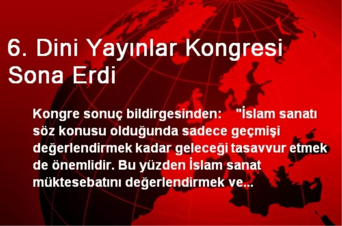 6. Dini Yayınlar Kongresi Sona Erdi