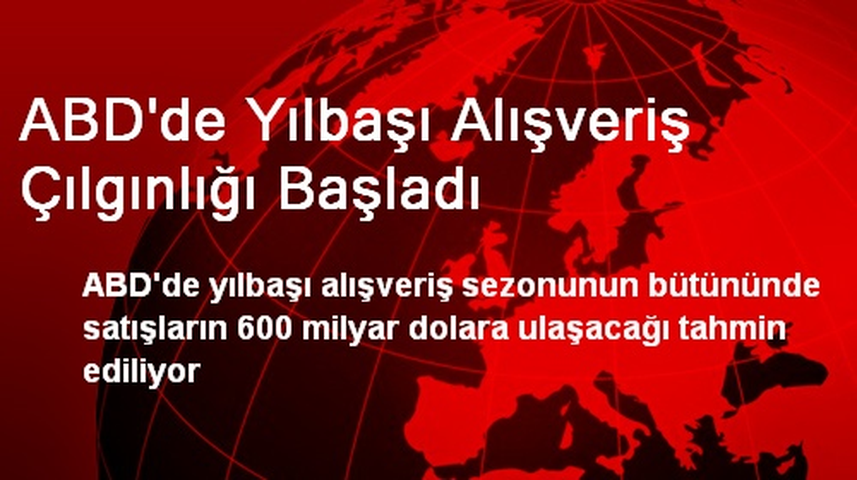 ABD\'de Yılbaşı Alışveriş Çılgınlığı Başladı