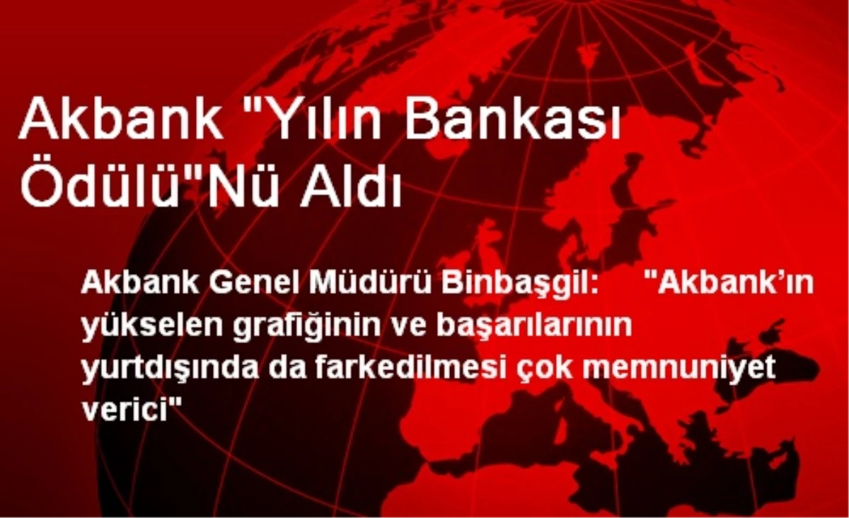 Akbank "Yılın Bankası Ödülü"Nü Aldı