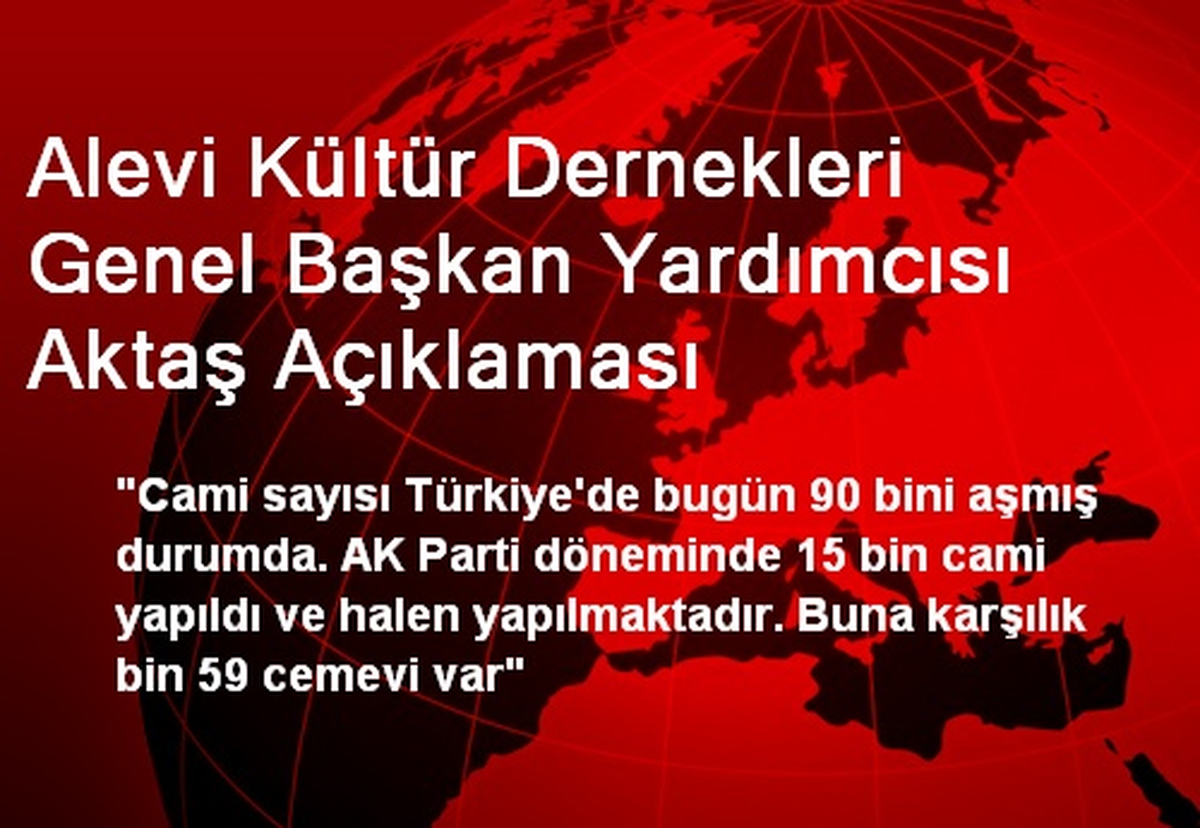 Alevi Kültür Dernekleri Genel Başkan Yardımcısı Aktaş Açıklaması