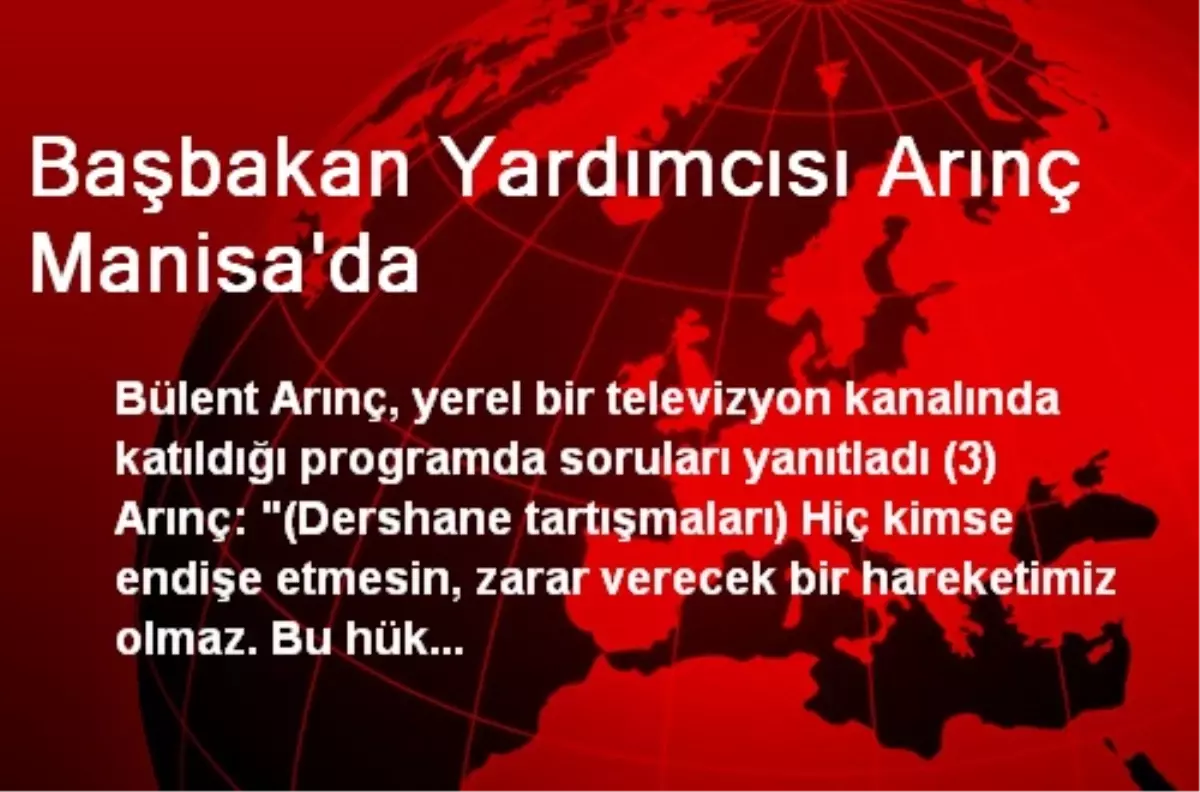 Başbakan Yardımcısı Arınç Manisa\'da