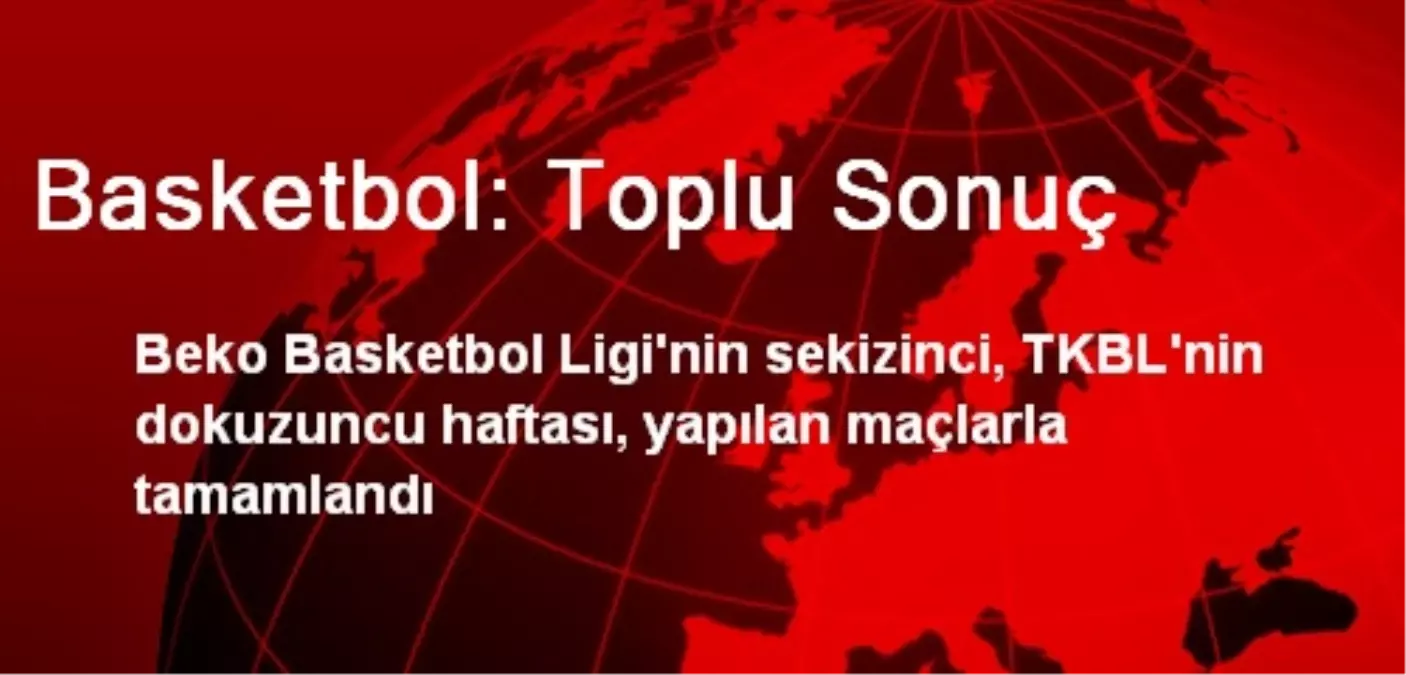 Basketbol: Toplu Sonuç